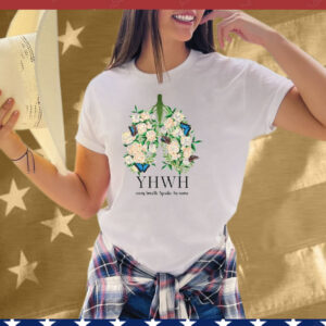 YHWH Every Breath Speaks His Name Tee Shirt