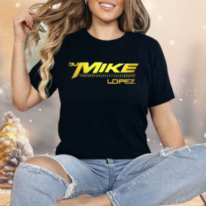DJ Mike Lopez Shirt