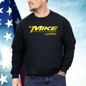 DJ Mike Lopez Shirt