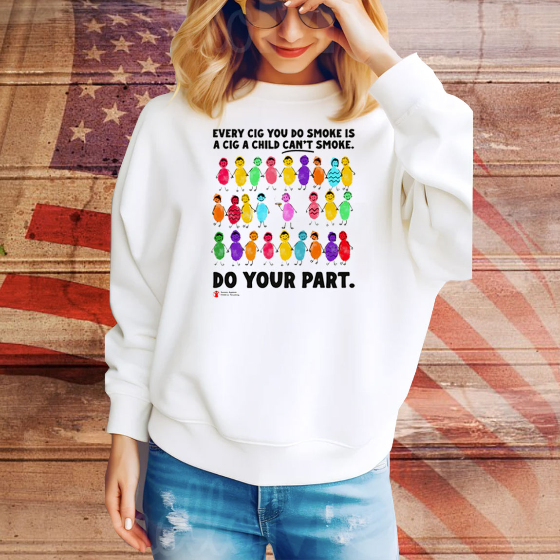 Do Your Part Every Cig You Do Smoke Is A Cig A Child Can't Smoke Tee Shirt
