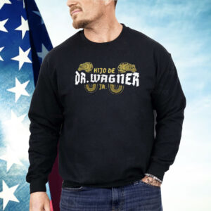 El Hijo Del Dr Wagner Jr Aaa Superstar Shirt