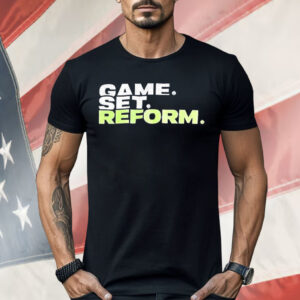 Game Set Reform Shirt