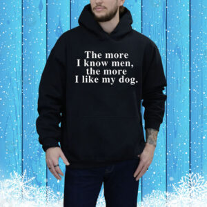 Harry Styles The More I Know Men The More I Like My Dog Tee Shirt