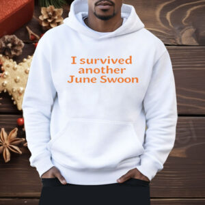 I Survived Another June Swoon Shirt