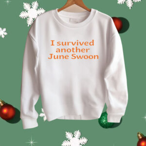 I Survived Another June Swoon Shirt