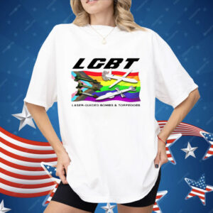 LGBT Laser Guided Bombs And Torpedoes Shirt
