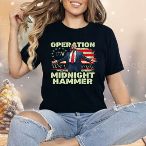 Trump Operation Midnight Hammer Shirt