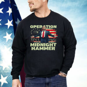 Trump Operation Midnight Hammer Shirt