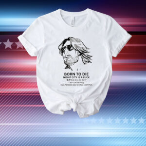 Born To Die Night City Is A Fuck Kill Em All 2077 T-Shirt