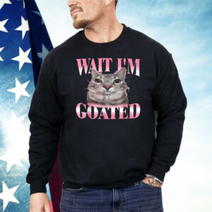Cat Brainrot Wait I'm Goated Cat Meme Saying Shirt