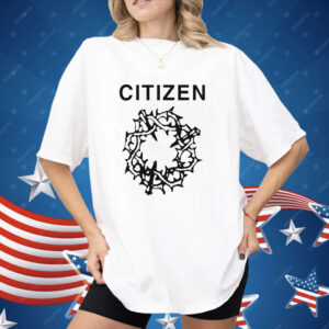 Citizen Thorns Shirt