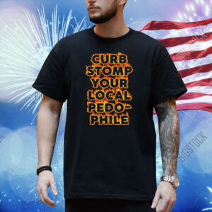 Curb Stomp Your Local Pedo-Phile Shirt
