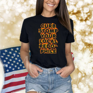 Curb Stomp Your Local Pedo-Phile Shirt