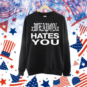Daze Xweaponx Hates You Shirt