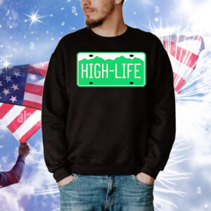 High Life license plate T-Shirt