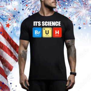 It’s science bruh Tee Shirt
