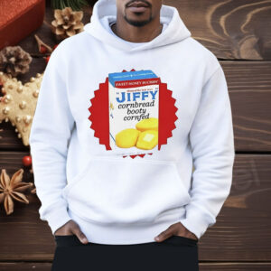Jiffy Cornbread Booty Cornfed Shirt