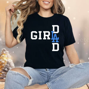 Los Angeles Dodgers LA Girl Dad Shirt
