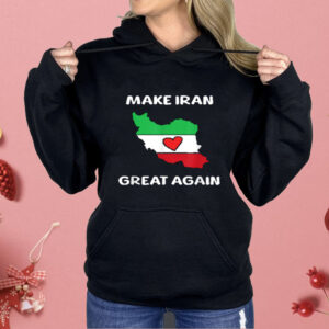Make Iran Great Again Support Freedom For The Iranian Shirt