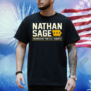 Nathan Sage Democrat For U.S. Senate Shirt