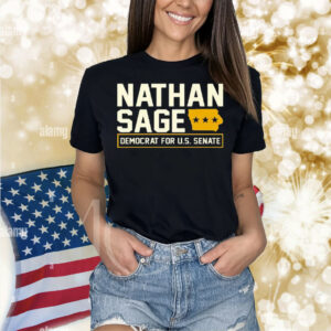Nathan Sage Democrat For U.S. Senate Shirt