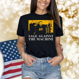 Sage Against The Machine Shirt Nathan Sage Shirt