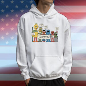Sesame Street PBS Teaches Truth That’s Why They Fear It T-Shirt