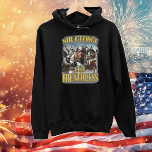 Sir George The Breathless T-Shirt
