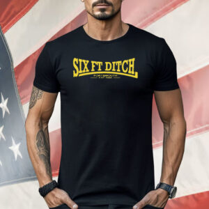 Six Ft Ditch Portsmouth Est 2000 Shirt