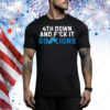 4th Down and FCK It Go Lions Tee Shirt