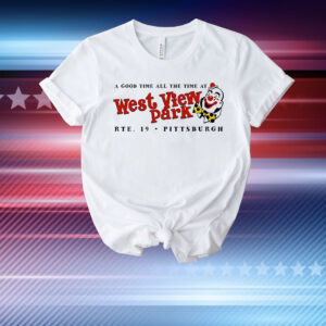 A good time all the time at west view park T-Shirt