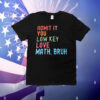 Admit it you lowkey love math bruh T-Shirt