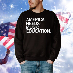 America Needs Music Education T-Shirt
