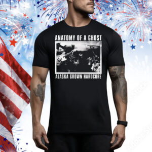Anatomy of a ghost Alaska crown hardcore Tee Shirt