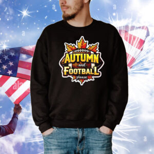 Autumn and football please lover fan ball leaves enthusiast T-Shirt