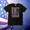 Back To School To Prove To Dad I’m Not Fool Billy Madison T-Shirt