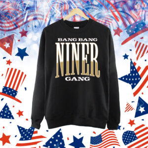 Bang Bang Sf Niner Gang Shirt