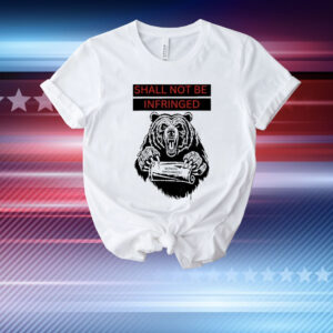 Bear shall not be infringed second amendment T-Shirt