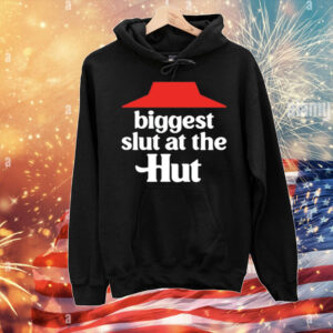 Biggest Slut At The Hut T-Shirt