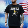 Bubba Chandler Welcome To The Show Shirt