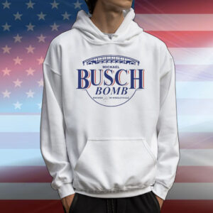 Busch Michael Bomb brewed in wrigleyville T-Shirt