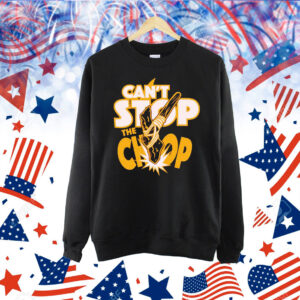 Can’t Stop The Chop Shirt