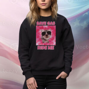 Cat save gas ride me Tee Shirt