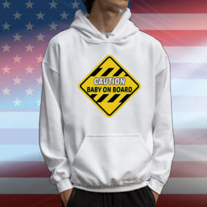 Caution baby on board T-Shirt