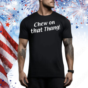 Chew on that tang Tee Shirt
