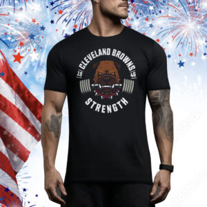 Cleveland Browns Strength Hardened Toughness Tee Shirt