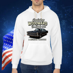Cruising woodward in style 2025 a Michigan tradition Shirt