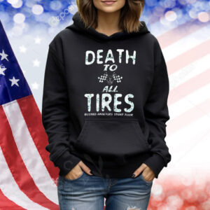 Death to all tires busted knuckles stunt tour Shirt