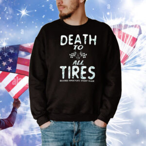 Death to all tires busted knuckles stunt tour T-Shirt