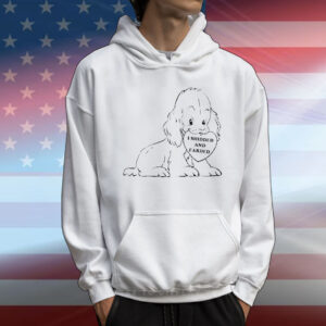 Dog I shidded and farded T-Shirt